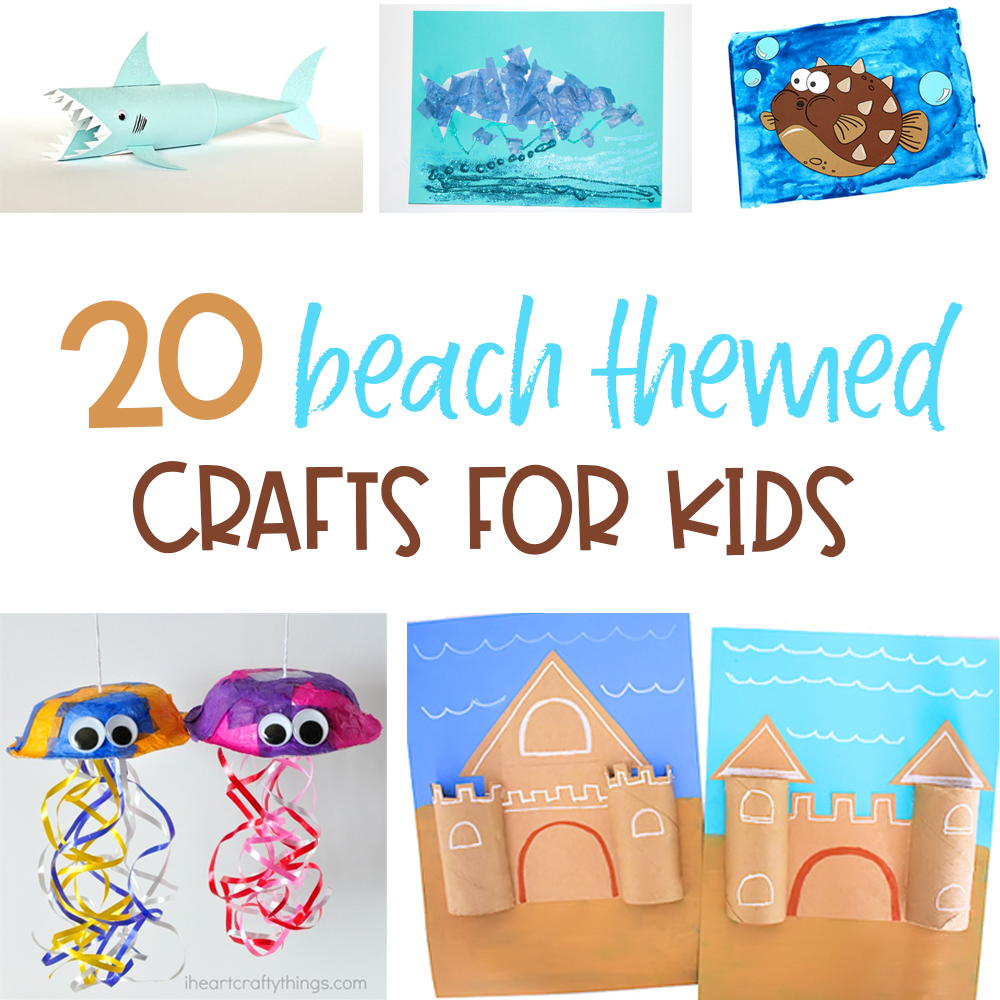 20 Of The Best Beach And Ocean Themed Crafts For Kids